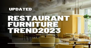 Restaurant furniture trend 2023